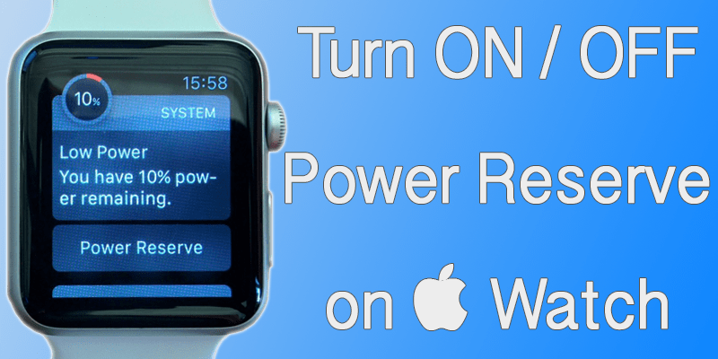 Turn Off Power Reserve on Apple Watch