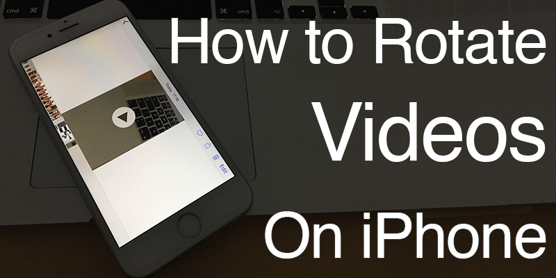 Rotate a Video on iPhone