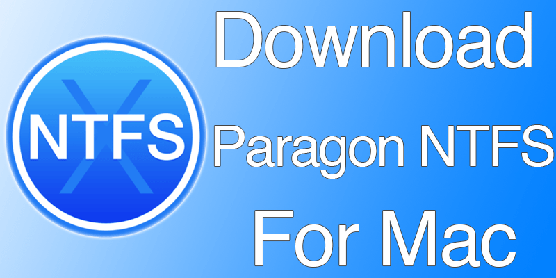 Download Paragon NTFS for FREE to Use NTFS Drives on Mac