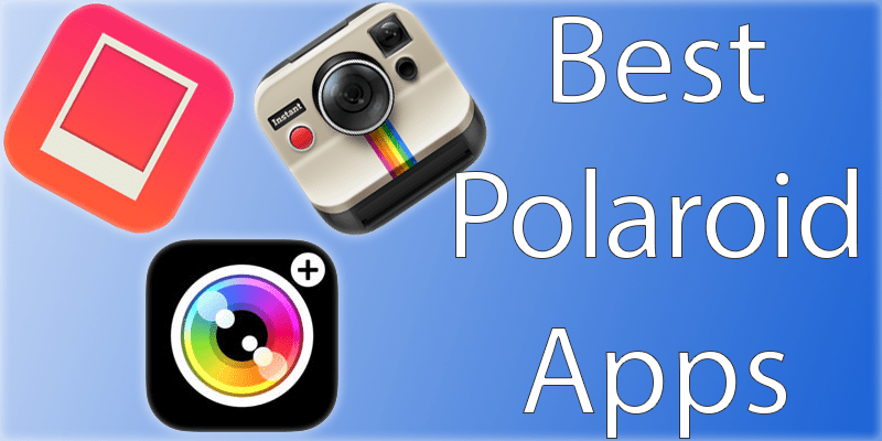 Best Polaroid Apps for iPhone