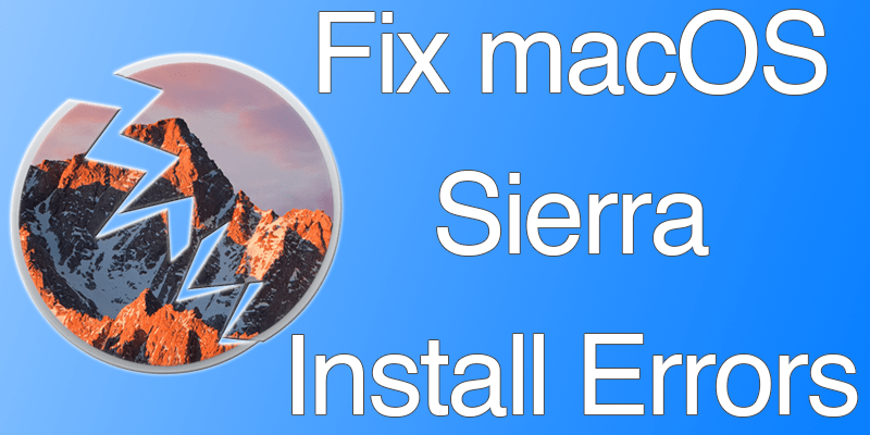 Fix macOS Sierra Installation Error