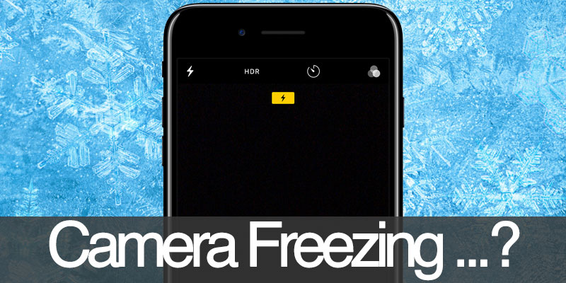 camera freezing on iphone 7
